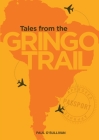 Tales from the Gringo Trail By Paul O'Sullivan Cover Image