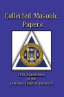 Collected Masonic Papers - 2014 Transactions of the Louisiana Lodge of Research By Louis J. Caruso, Carl Claudy, J. Quincy Gotte Cover Image