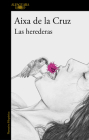 Las herederas / The Heiresses (MAPA DE LAS LENGUAS) By Aixa de la Cruz Cover Image