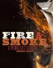 Fire and Smoke: A Pitmaster's Secrets: A Cookbook By Chris Lilly Cover Image