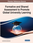 Formative and Shared Assessment to Promote Global University Learning By José Sánchez-Santamaría (Editor) Cover Image