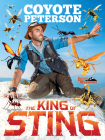 The King of Sting (Brave Wilderness) By Coyote Peterson Cover Image