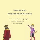 Bible Stories: King Asa and King David By Onyema Okoro (Illustrator), Ifeoma Agali (Editor), Priscilla Obianuju Agali Cover Image