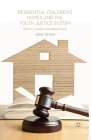Residential Children's Homes and the Youth Justice System: Identity, Power and Perceptions By Julie Shaw Cover Image
