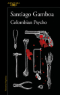 Colombian Psycho (Spanish Edition) By Santiago Gamboa Cover Image