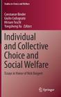 Individual and Collective Choice and Social Welfare: Essays in Honor of Nick Baigent (Studies in Choice and Welfare) By Constanze Binder (Editor), Giulio Codognato (Editor), Miriam Teschl (Editor) Cover Image