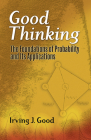 Good Thinking: The Foundations of Probability and Its Applications (Dover Books on Mathematics) Cover Image