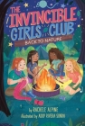 Back to Nature (The Invincible Girls Club #3) By Rachele Alpine, Addy Rivera Sonda (Illustrator) Cover Image