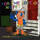 For the Love of My Pet By Thelma The Guide Dog, Owen Burgess (With), Rob Hartley (With) Cover Image