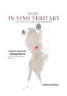 In vino veritart: Love notes of a bottled humankind By Roberto Sironi, Mariagrazia Pia Cover Image