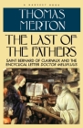 Last Of The Fathers: Saint Bernard of Clairvaux and the Encyclical Letter Doctor Mellifluus By Thomas Merton Cover Image