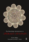 The Routledge Introduction to Literary Ottoman By Korkut Bugday Cover Image