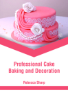 Professional Cake Baking and Decoration Cover Image