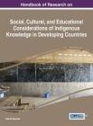 Handbook of Research on Social, Cultural, and Educational Considerations of Indigenous Knowledge in Developing Countries Cover Image