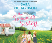 The Summer Sisters By Sara Richardson, Erin Bennett (Read by), Devon Sorvari (Read by) Cover Image