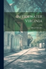 In Tidewater Virginia By Dora Chinn Jett Cover Image