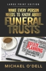 What Every Person Needs to Know About Funeral Trusts: Michael O'Dell By Michael O'Dell Cover Image