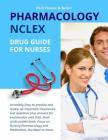 Pharmacology NCLEX Drug Guide for Nurses: Incredibly Easy to practice and review all important mnemonics and questions plus answers for examination wi Cover Image