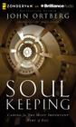 Soul Keeping: Caring for the Most Important Part of You By John Ortberg, Tommy Cresswell (Read by) Cover Image