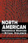 North American Indigenous Warfare and Ritual Violence Cover Image