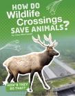 How Do Wildlife Crossings Save Animals? Cover Image