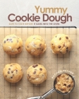 Yummy Cookie Dough: Safe to Taste before It Goes into the Oven By Rachael Rayner Cover Image