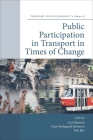 Public Participation in Transport in Times of Change (Transport and Sustainability #18) By Lisa Hansson (Editor), Claus Hedegaard Sørensen (Editor) Cover Image
