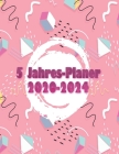 5 Jahres-Planer 2020 - 2024: 5 jahres kalender 2020 * Wochenplaner * Taschenkalender * Terminkalender von Januar 2020 bis Dezember 2024 By Jahresplaner Funf Jahre Cover Image