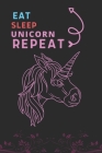Eat Sleep Unicorn Repeat: Best Gift for Unicorn Lovers, 6 x 9 in, 110 pages book for Girl, boys, kids, school, students By Doridro Press House Cover Image