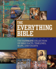 The Everything Bible: The Ultimate Collection of Bible Facts, Timelines, Maps, and Charts Cover Image