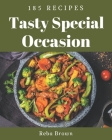 185 Tasty Special Occasion Recipes: A Special Occasion Cookbook from the Heart! By Reba Brown Cover Image