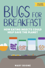 Bugs for Breakfast: How Eating Insects Could Help Save the Planet Cover Image
