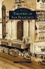 Theatres of San Francisco By Jack Tillmany Cover Image