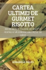 Cartea Ultimei de Gurmet Risotto By Mirabela PĂlici Cover Image