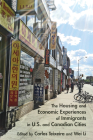 The Housing and Economic Experiences of Immigrants in U.S. and Canadian Cities By Carlos Teixeira (Editor), Wei Li (Editor) Cover Image