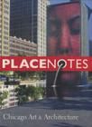 Placenotes—chicago Art and Architecture By Charles W. Moore Center for the Study of Cover Image