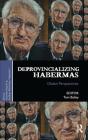Deprovincializing Habermas: Global Perspectives (Ethics) Cover Image