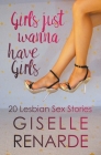 Girls Just Wanna Have Girls: 20 Lesbian Sex Stories Cover Image
