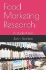 Food Marketing Research: : A student text By John L. Stanton Cover Image