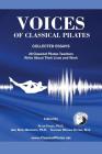 Voices of Classical Pilates By Peter Fiasca (Editor), Amy Baria Baria Bergesen (Editor), Suzanne Michele Diffine (Editor) Cover Image
