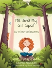 Me and My Sit Spot for Early Learners By Lauren MacLean Cover Image