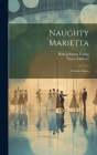 Naughty Marietta: A Comic Opera Cover Image