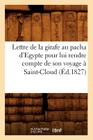 Lettre de la girafe au pacha d'Egypte pour lui rendre compte de son voyage à Saint-Cloud (Éd.1827) (Litterature) By Sans Auteur Cover Image