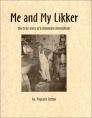 Me and My Likker: The True Story of a Mountain Moonshiner Cover Image