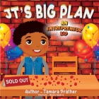 Jt's Big Plan: An Entrepreneur Kid By Tamara Prather Cover Image