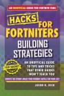 Hacks for Fortniters: Building Strategies: An Unofficial Guide to Tips and Tricks That Other Guides Won't Teach You By Jason R. Rich Cover Image