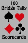 100 Bridge Tally Scorecards: 100 Tally Sheets for Rubber Bridge By Lori Vihlin Cover Image