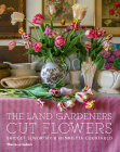 The Land Gardeners: Cut Flowers By Bridget Elworthy, Henrietta Courtauld, Miranda Brooks (Foreword by) Cover Image