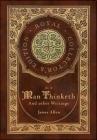 As a Man Thinketh and other Writings: From Poverty to Power, Eight Pillars of Prosperity, The Mastery of Destiny, and Out from the Heart (Royal Collec Cover Image