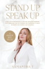 Stand Up Speak Up: A bible for entrepreneurs to release imposter syndrome, stop hiding and find the courage and confidence to build an em Cover Image